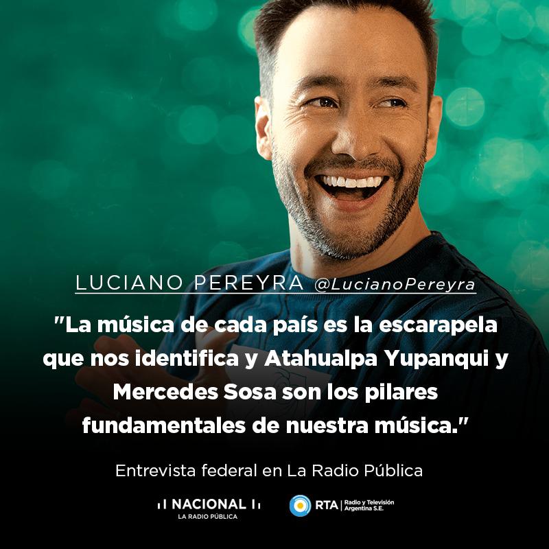 Luciano Pereyra “La música para mi es un respiro al alma” – Radio Nacional